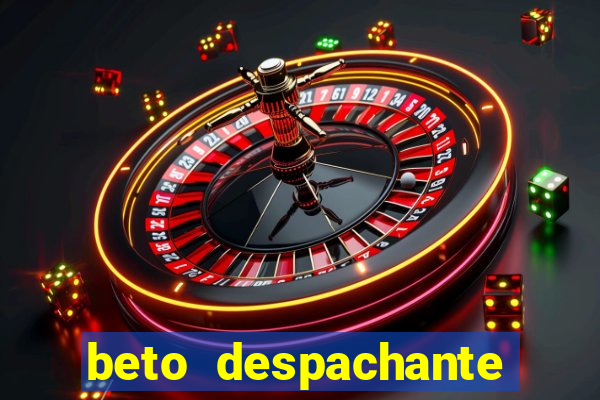 beto despachante pouso alegre